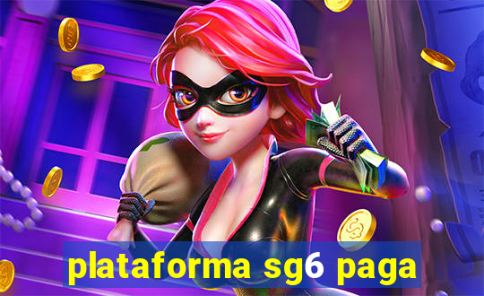 plataforma sg6 paga